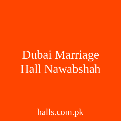 Dubai Marriage Hall Nawabshah