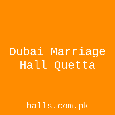 Dubai Marriage Hall Quetta