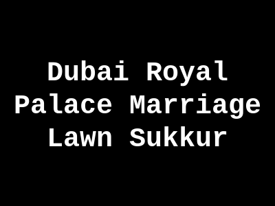 Dubai Royal Palace Marriage Lawn Sukkur