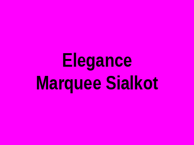 Elegance Marquee Sialkot