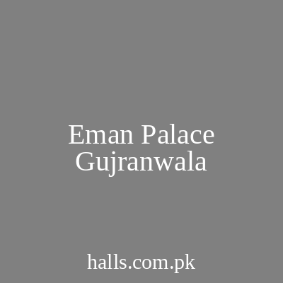 EMAN PALACE Gujranwala