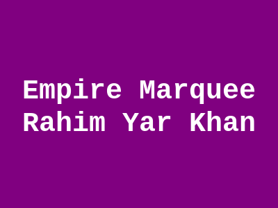 Empire Marquee Rahim Yar Khan