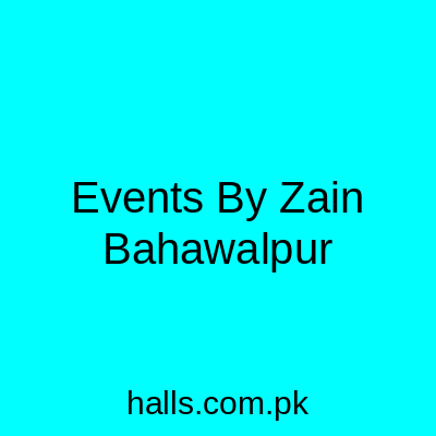 Events by Zain Bahawalpur