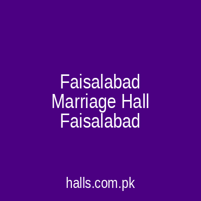 Faisalabad Marriage Hall Faisalabad