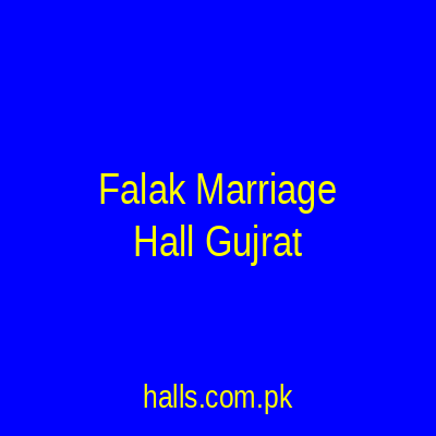 Falak Marriage Hall Gujrat