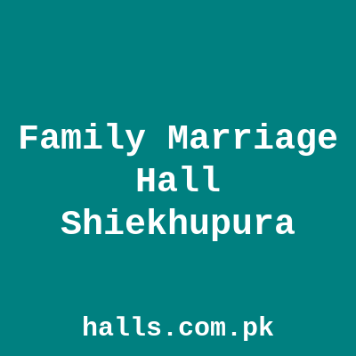 Family Marriage Hall Sheikhupura