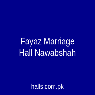 Fayaz Marriage Hall Nawabshah