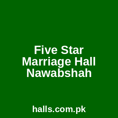 Five Star Marriage Hall Nawabshah