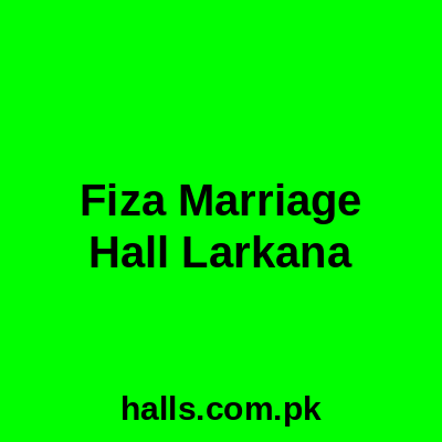 Fiza Marriage Hall Larkana