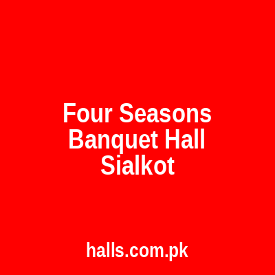 Four Seasons Banquet Hall Sialkot