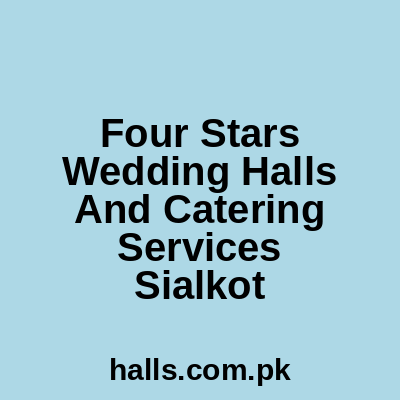 Four Stars Wedding Halls and Catering Services Sialkot