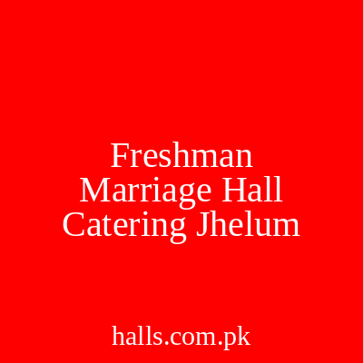 Freshman Marriage Hall & Catering Jhelum