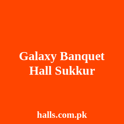 Galaxy Banquet Hall Sukkur