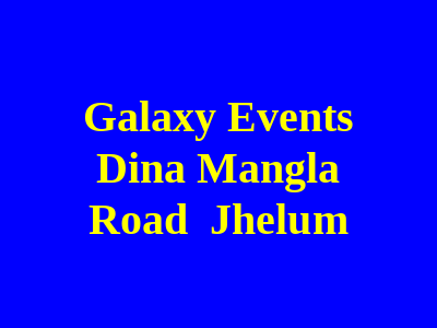 Galaxy Events Dina (Mangla Road) Jhelum