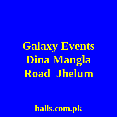 Galaxy Events Dina (Mangla Road) Jhelum