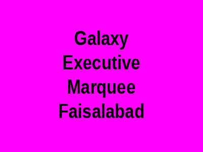 Galaxy Executive Marquee Faisalabad
