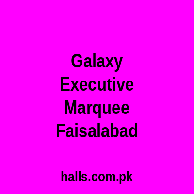 Galaxy Executive Marquee Faisalabad