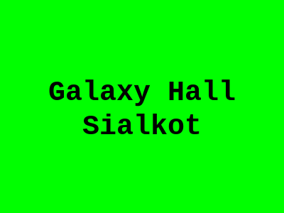 Galaxy Hall Sialkot