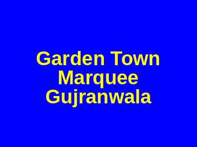 Garden Town Marquee Gujranwala