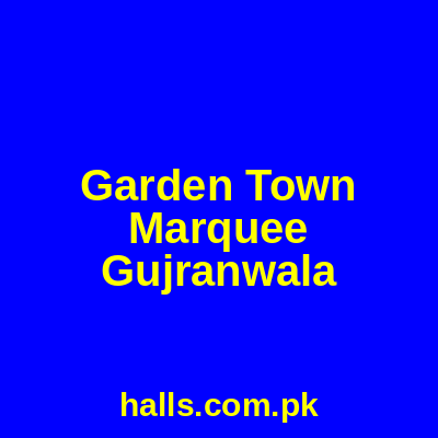 Garden Town Marquee Gujranwala