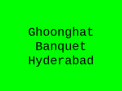 Ghoonghat Banquet Hyderabad