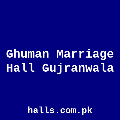 Ghuman marriage hall Gujranwala