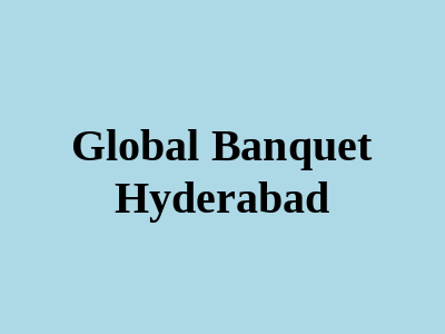 Global Banquet Hyderabad