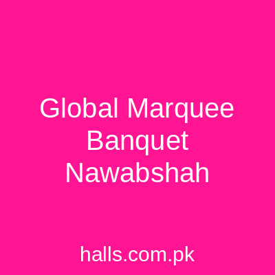 Global Marquee Banquet Nawabshah