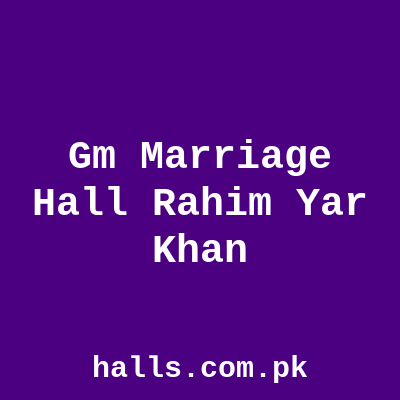 GM Marriage Hall Rahim Yar Khan