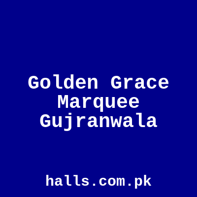 Golden Grace Marquee Gujranwala
