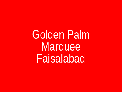 Golden Palm Marquee Faisalabad