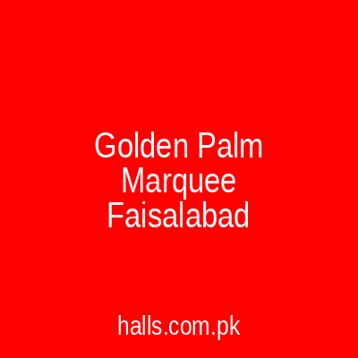 Golden Palm Marquee Faisalabad
