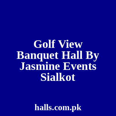 Golf View Banquet Hall By Jasmine Events. Sialkot