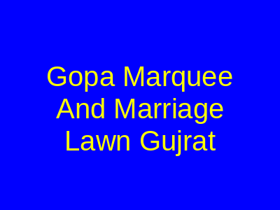 Gopa Marquee and Marriage Lawn Gujrat