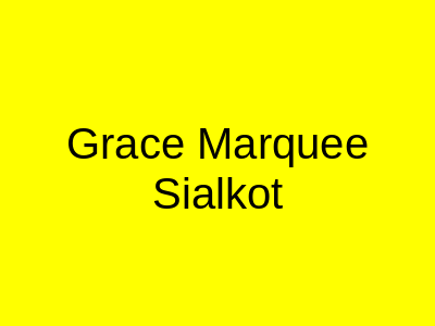 Grace Marquee Sialkot