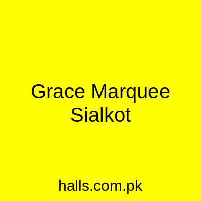 Grace Marquee Sialkot