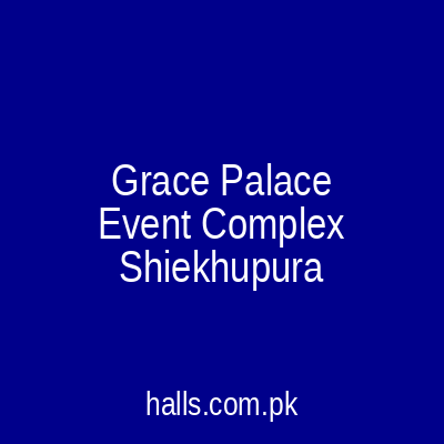 Grace Palace (Event Complex) Sheikhupura