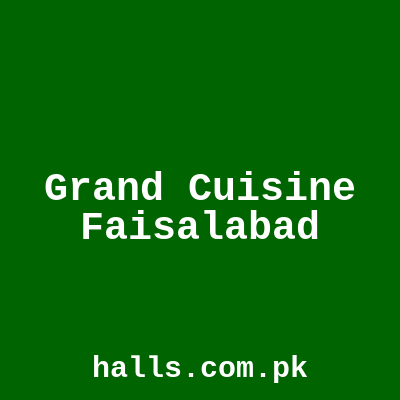 Grand Cuisine Faisalabad