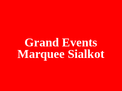 Grand Events Marquee Sialkot