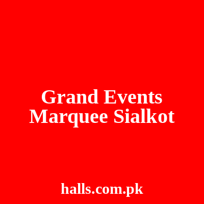 Grand Events Marquee Sialkot