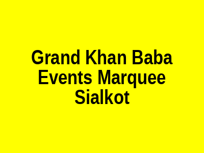 Grand Khan Baba Events Marquee Sialkot