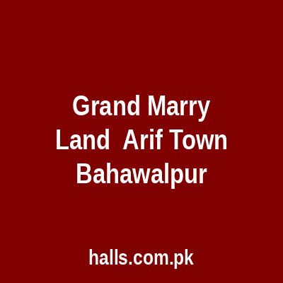 Grand Marry Land Arif Town Bahawalpur