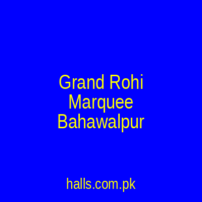 Grand Rohi Marquee Bahawalpur