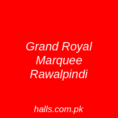 Grand Royal marquee Rawalpindi