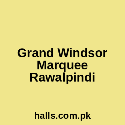 Grand Windsor Marquee Rawalpindi