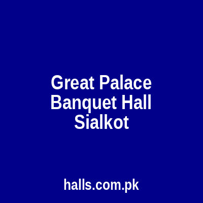 Great Palace Banquet Hall Sialkot