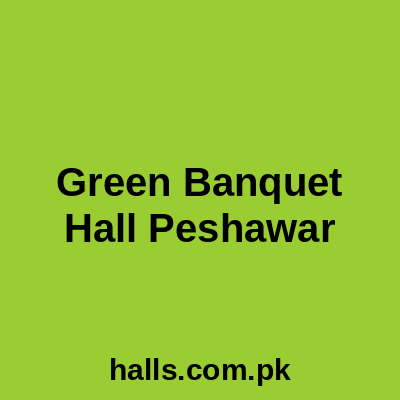 Green Banquet Hall Peshawar