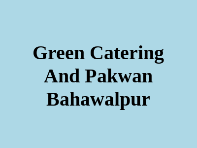 Green Catering And Pakwan Bahawalpur