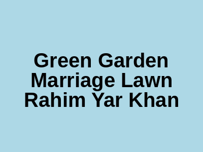 Green Garden Marriage Lawn Rahim Yar Khan