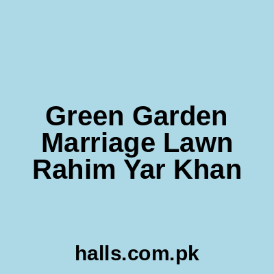Green Garden Marriage Lawn Rahim Yar Khan